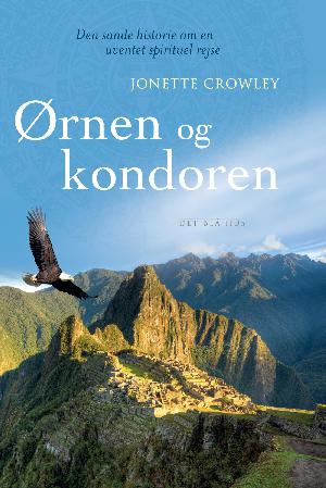 Ørnen og kondoren : den sande historie om en uventet spirituel rejse
