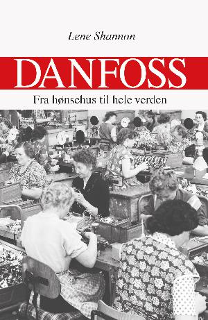 Danfoss : fra hønsehus til hele verden