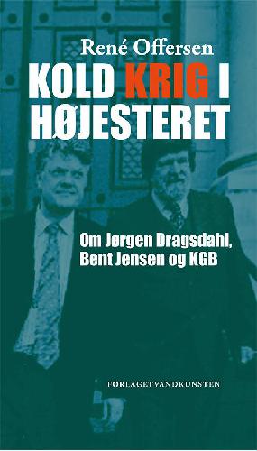 Kold krig i Højesteret : om Jørgen Dragsdahl, Bent Jensen og KGB