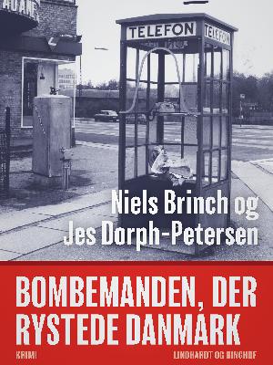 Bombemanden, der rystede Danmark : krimi