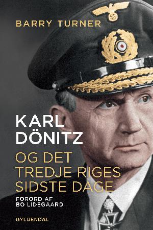 Karl Dönitz : og Det Tredje Riges sidste dage