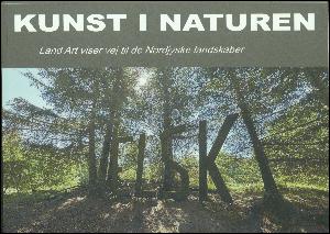 Kunst i naturen : land art viser vej til de nordjyske landskaber