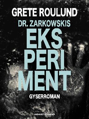 Dr. Zarkowskis eksperiment : gyserroman