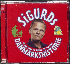 Sigurds Danmarkshistorie : 42 nye sange fra istiden til fremtiden
