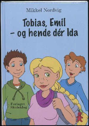 Tobias, Emil - og hende dér Ida