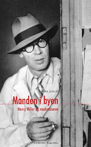 Manden i byen : Henry Miller og modernismen