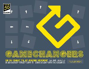 Gamechangers : er du parat til at forandre verden? : sådan skabes innovative strategier for virksomheder og brands