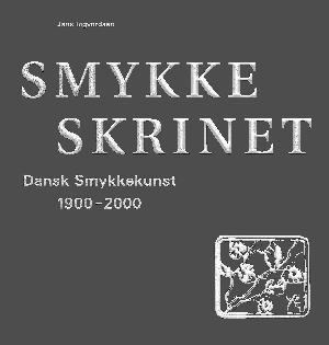 Smykkeskrinet : dansk smykkekunst 1900-2000