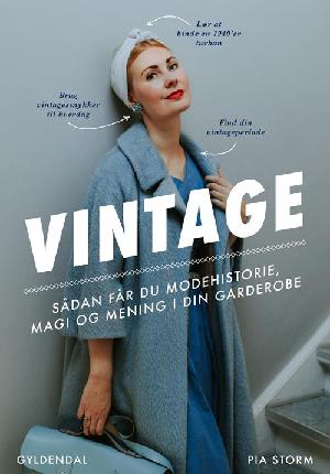 Vintage : sådan får du modehistorie, magi og mening i din garderobe