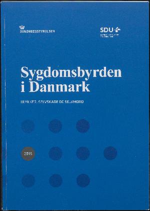 Sygdomsbyrden i Danmark : ulykker, selvskade og selvmord