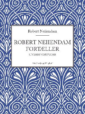 Robert Neiiendam fortæller : livserindringer
