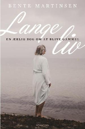 Lange liv : en ærlig bog om at blive gammel