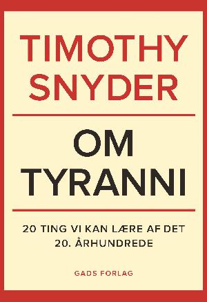 Om tyranni : 20 ting vi kan lære af det 20. århundrede