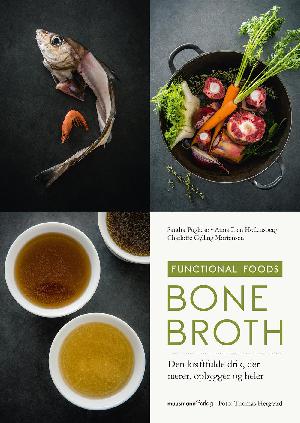 Bone broth : den kraftfulde drik, der nærer, opbygger og heler