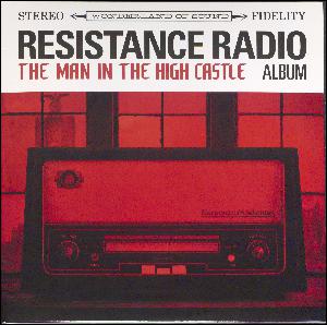 Resistance Radio : The man in the high castle album