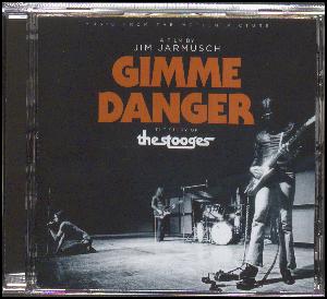 Gimme danger : the story of The Stooges : music from the motion picture