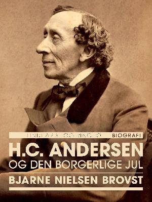H.C. Andersen og den borgerlige jul : biografi
