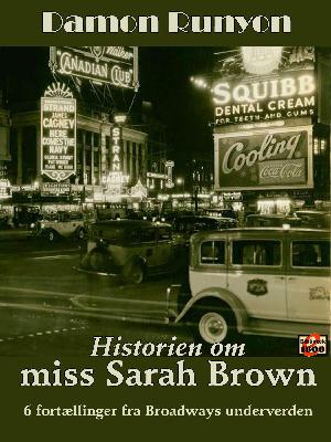 Historien om miss Sarah Brown : 6 fortællinger fra Broadways underverden