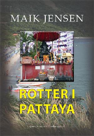Rotter i Pattaya : spændingsroman
