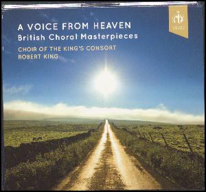 A voice from heaven : British choral masterpieces