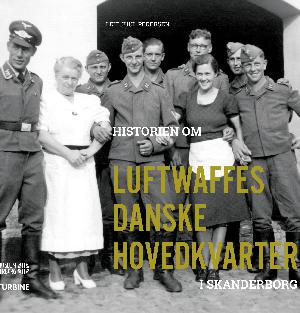 Historien om Luftwaffes danske hovedkvarter i Skanderborg