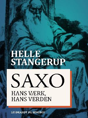 Saxo : hans værk, hans verden