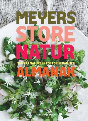 Meyers store naturalmanak : mad fra naturens eget spisekammer