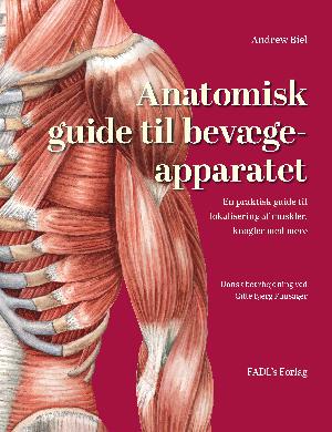 Anatomisk guide til bevægeapparatet : en praktisk guide til lokalisering af muskler, knogler med mere