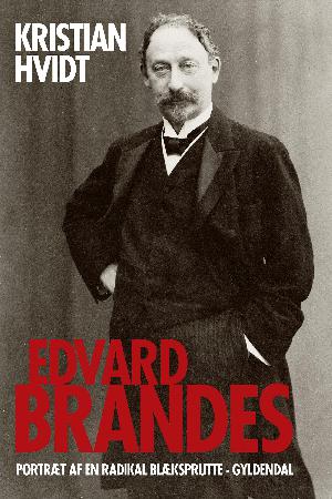 Edvard Brandes : portræt af en radikal blæksprutte