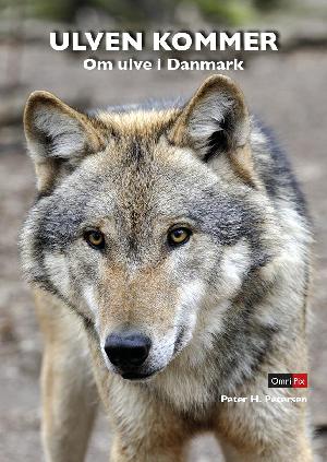 Ulven kommer : om ulve i Danmark