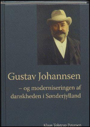 Gustav Johannsen - og moderniseringen af danskheden i Sønderjylland