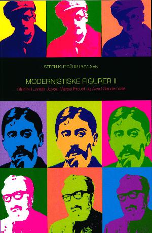 Modernistiske figurer II : studier i James Joyce, Marcel Proust og Aksel Sandemose