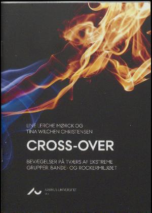 Cross-over : bevægelser på tværs af ekstreme grupper, bande- og rockermiljøet