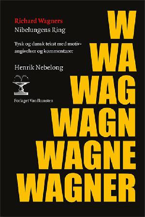 Richard Wagners Nibelungens ring : tysk og dansk tekst med motivangivelser