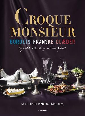 Croque Monsieur : bordets franske glæder og andre kostmæssige unødvendigheder!