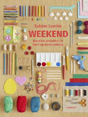 Weekend : kreative projekter til børn og deres voksne