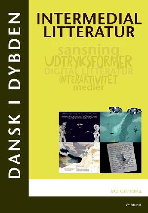 Intermedial litteratur : sansning, udtryksformer, digital litteratur, interaktivitet, medier