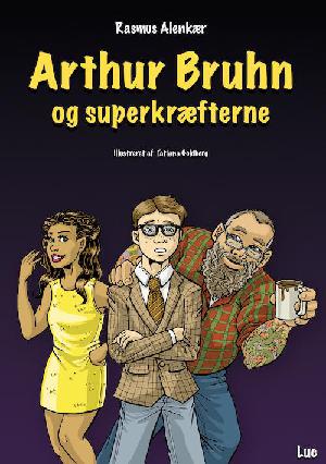 Forside til bogen Arthur Bruhn og superkrÃ¦fterne