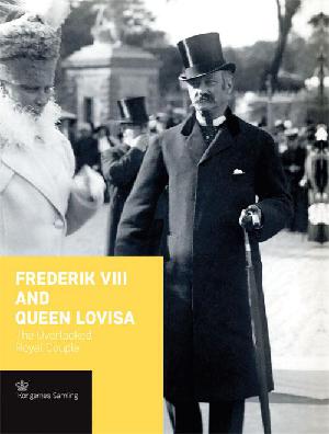 Frederik VIII and queen Lovisa : the overlooked royal couple