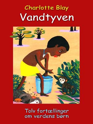 Vandtyven : tolv fortællinger om verdens børn