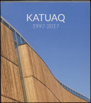Katuaq 1997-2017