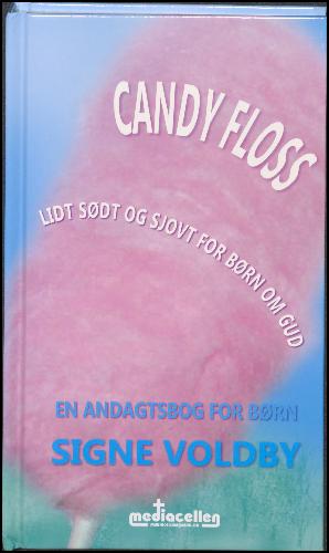 Candy floss : lidt sødt og sjovt for børn om Gud