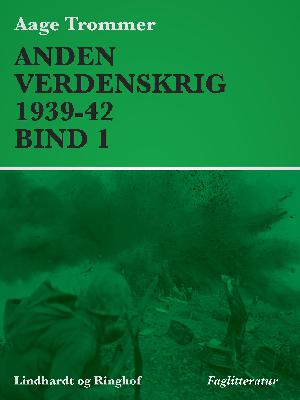 Anden verdenskrig. Bind 1 : 1939-1942