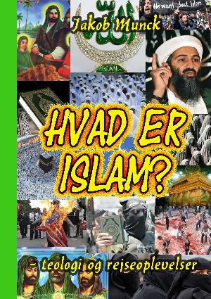 Hvad er islam? : teologi og rejseoplevelser
