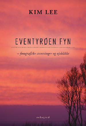 Eventyrøen Fyn : fotografiske stemninger og øjeblikke