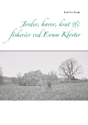 Jorder, haver, krat & fiskerier ved Esrum Kloster