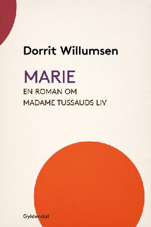 Marie : en roman om Madame Tussauds liv