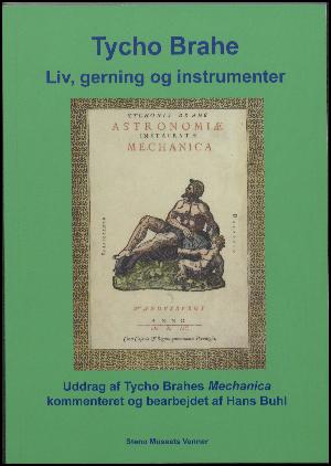 Liv, gerning og instrumenter : uddrag af Tycho Brahes Mechanica