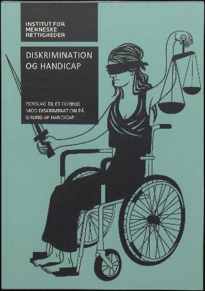 Diskrimination og handicap : forslag til et forbud mod diskrimination på grund af handicap