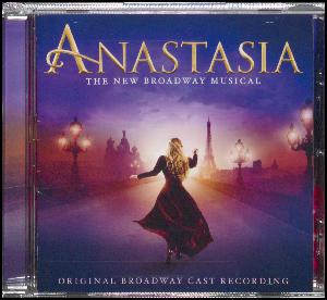 Anastasia : the new Broadway musical : original Broadway cast recording